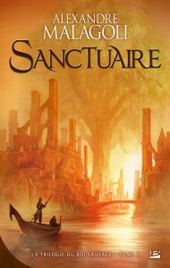 La Trilogie du Roi sauvage #1 : Sanctuaire d'Alexandre Malagoli