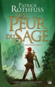 La Chronique du Tueur de Roi : La Peur du Sage - Seconde partie de Patrick Rothfuss