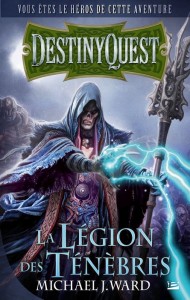 DestinyQuest : La Légion des Ténèbres de Michael J. Ward