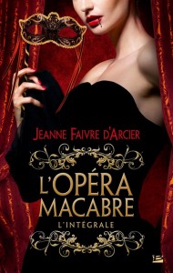 L'Opéra Macabre - L'Intégrale de Jeanne Faivre d'Arcier