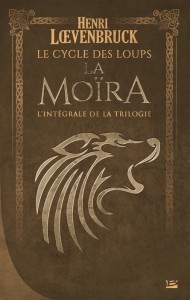 La Moïra – L’Intégrale de Henri Loevenbruck