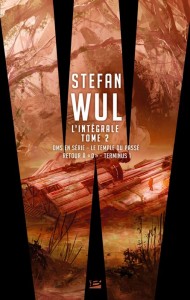 Stefan Wul – L’Intégrale, tome 2