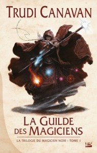 La Trilogie du Magicien noir #1 : La Guilde des Magicien de Trudi Canavan