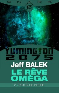 Yumington 2075 – Le Rêve Oméga, épisode 2 : Peaux de pierre de Jeff Balek